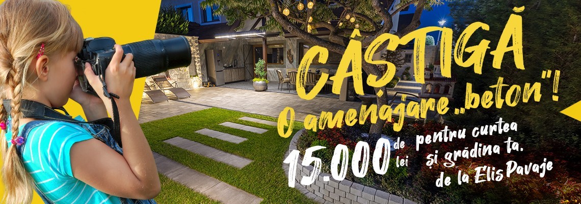 Câștigă o amenajare “beton”! 15.000 de lei pentru curtea și grădina ta, de la Elis Pavaje.